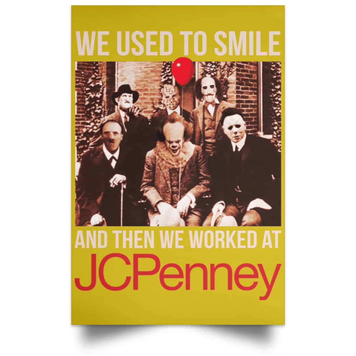 We Used To Smile And Then We Worked At JC Penney Posters