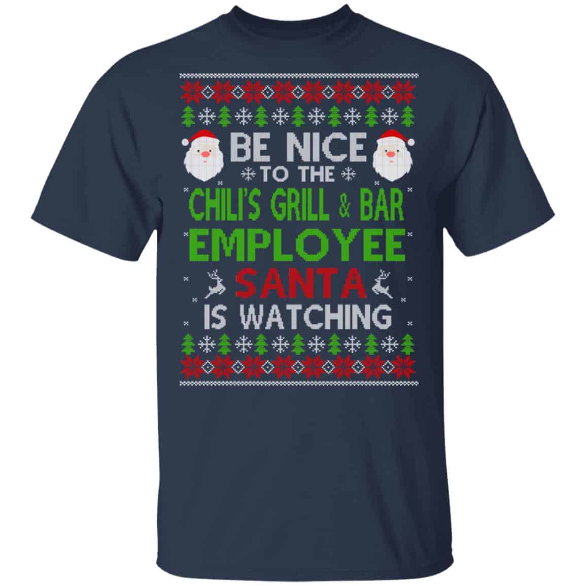 Be Nice To The Chili’s Grill & Bar Employee Santa Is Watching Christmas Sweater, Shirt, Hoodie