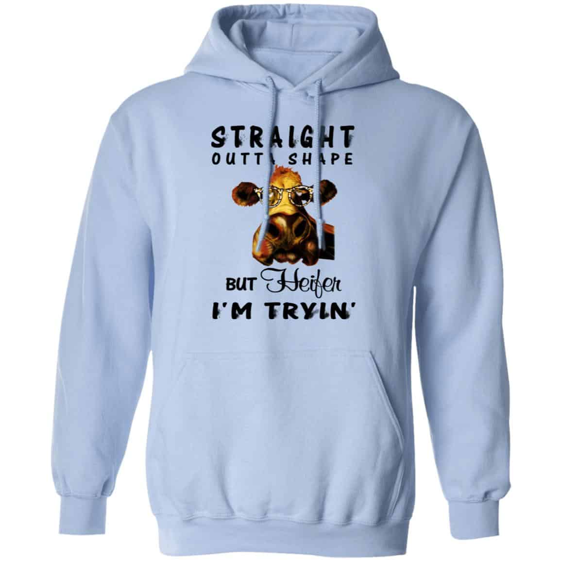 Straight Outta Shape But Heifer I’m Tryin’ Shirt, Hoodie, Tank