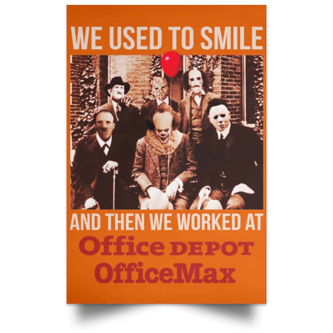 We Used To Smile And Then We Worked At Office Depot Poster