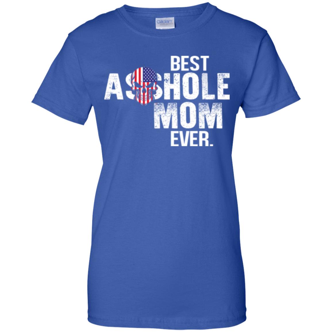Best Asshole Mom Ever T-Shirts, Hoodie, Tank