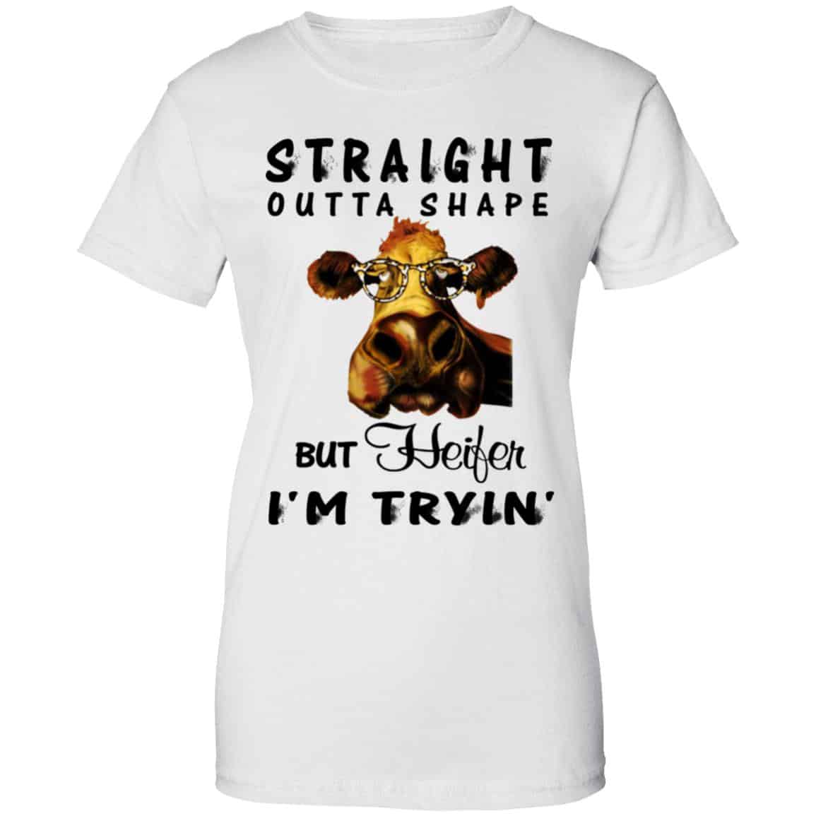 Straight Outta Shape But Heifer I’m Tryin’ Shirt, Hoodie, Tank