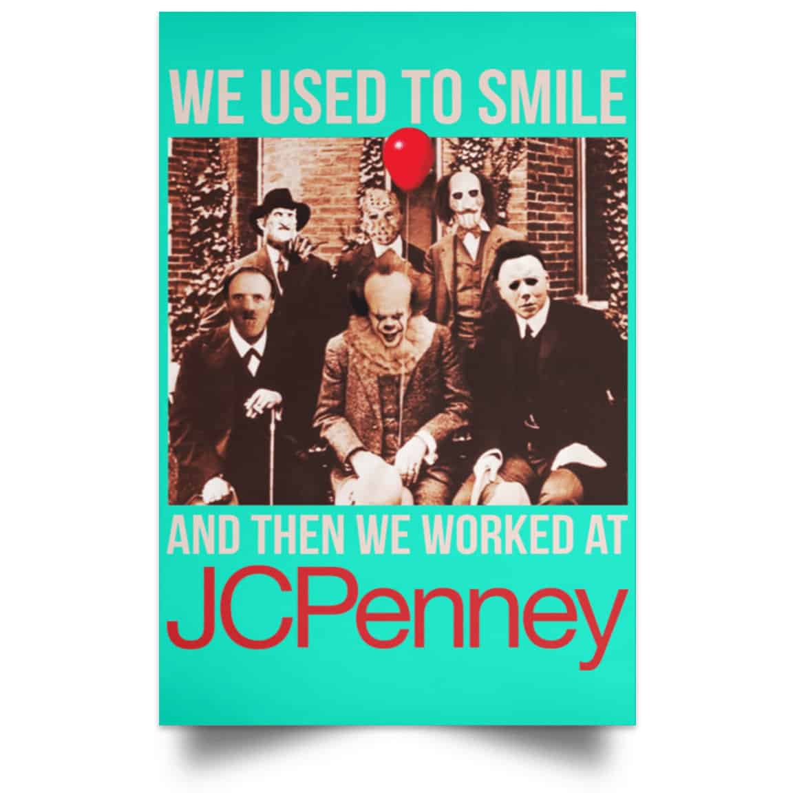 We Used To Smile And Then We Worked At JC Penney Posters