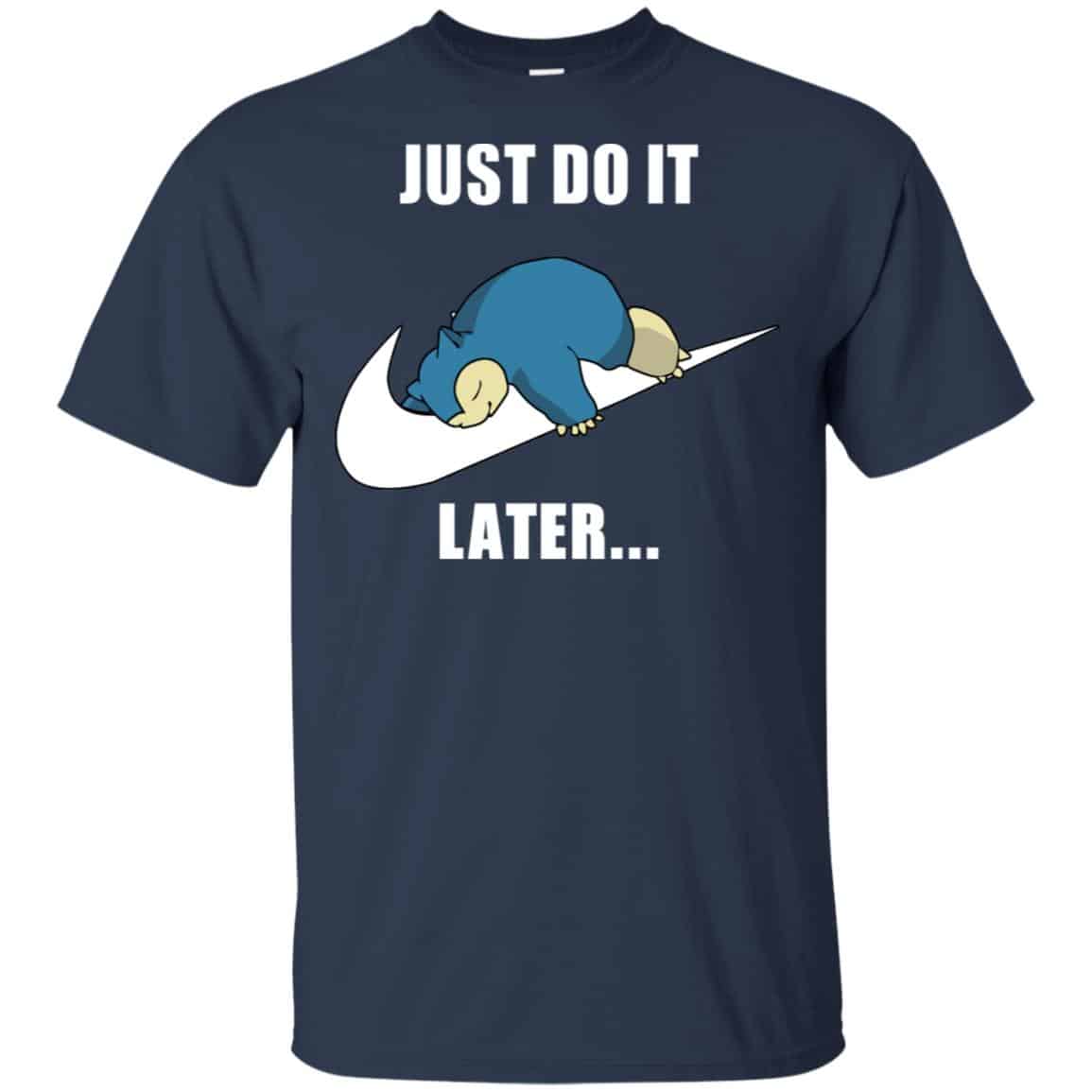 Snorlax: Just Do It Later T-Shirts, Hoodie, Tank