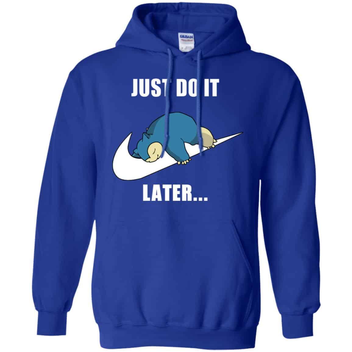 Snorlax: Just Do It Later T-Shirts, Hoodie, Tank