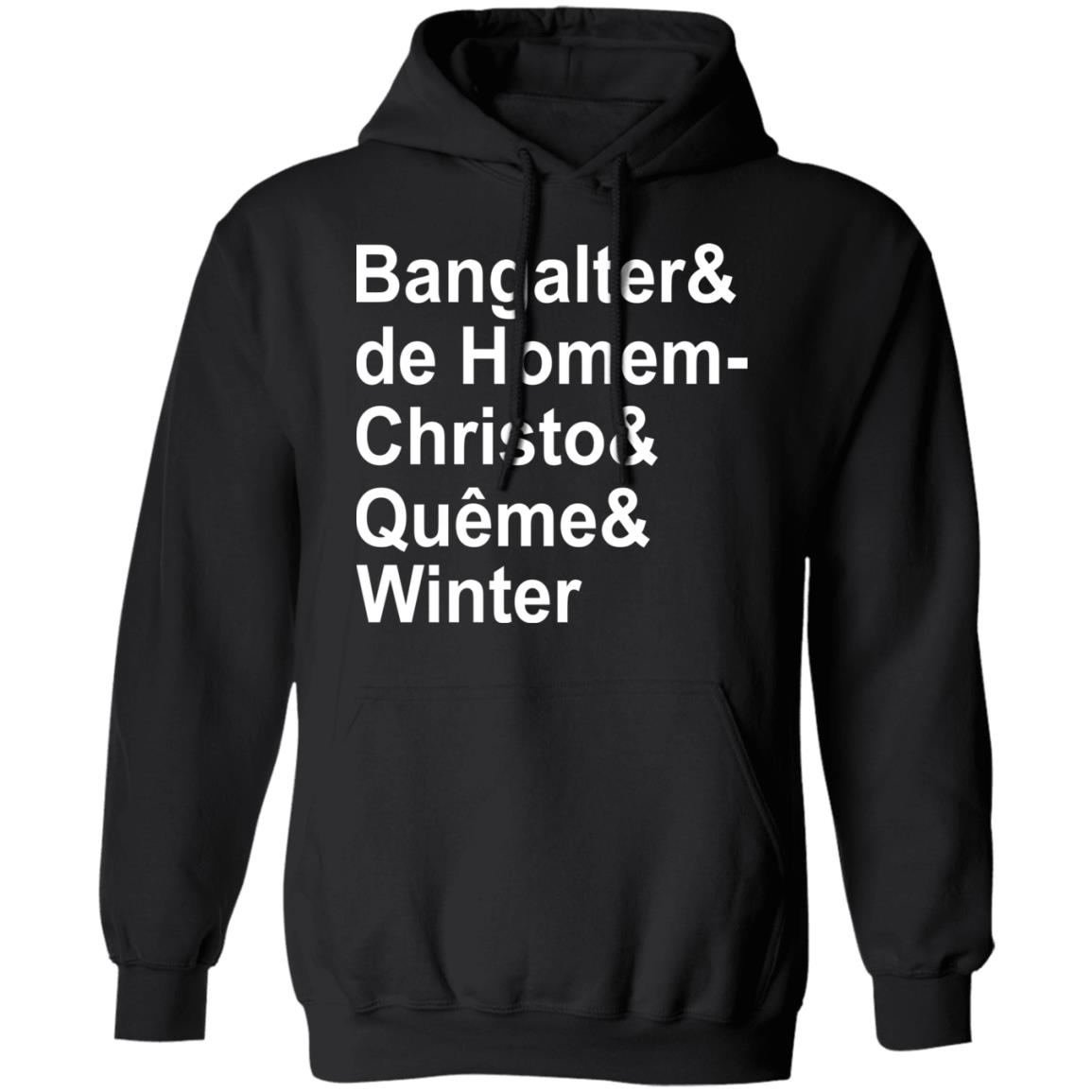 Bangalter & De Homem- Christo & Quême & Winter Shirt, Hoodie, Tank