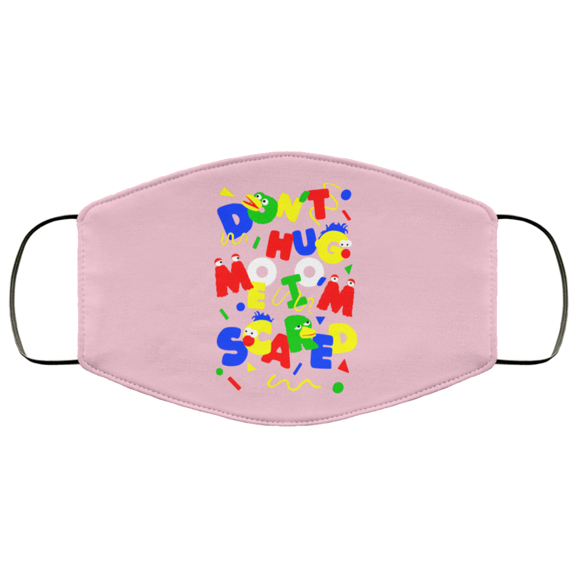 Don’t Hug Me I’m Scared Face Mask