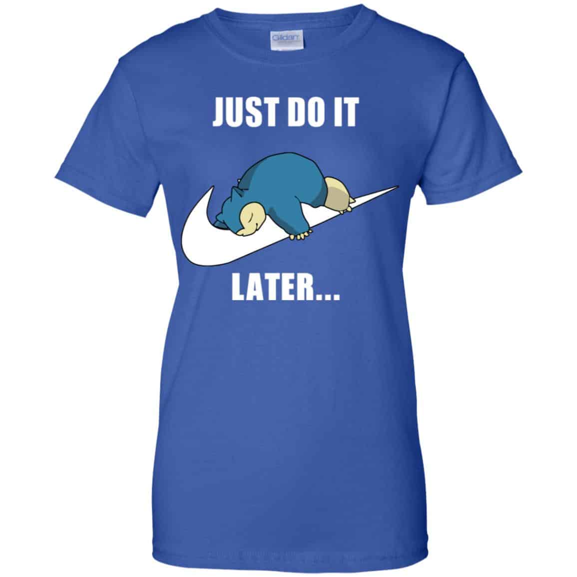 Snorlax: Just Do It Later T-Shirts, Hoodie, Tank