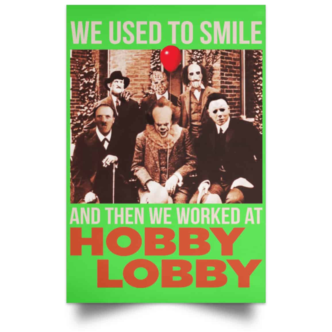 We Used To Smile And Then We Worked At Hobby Lobby Posters