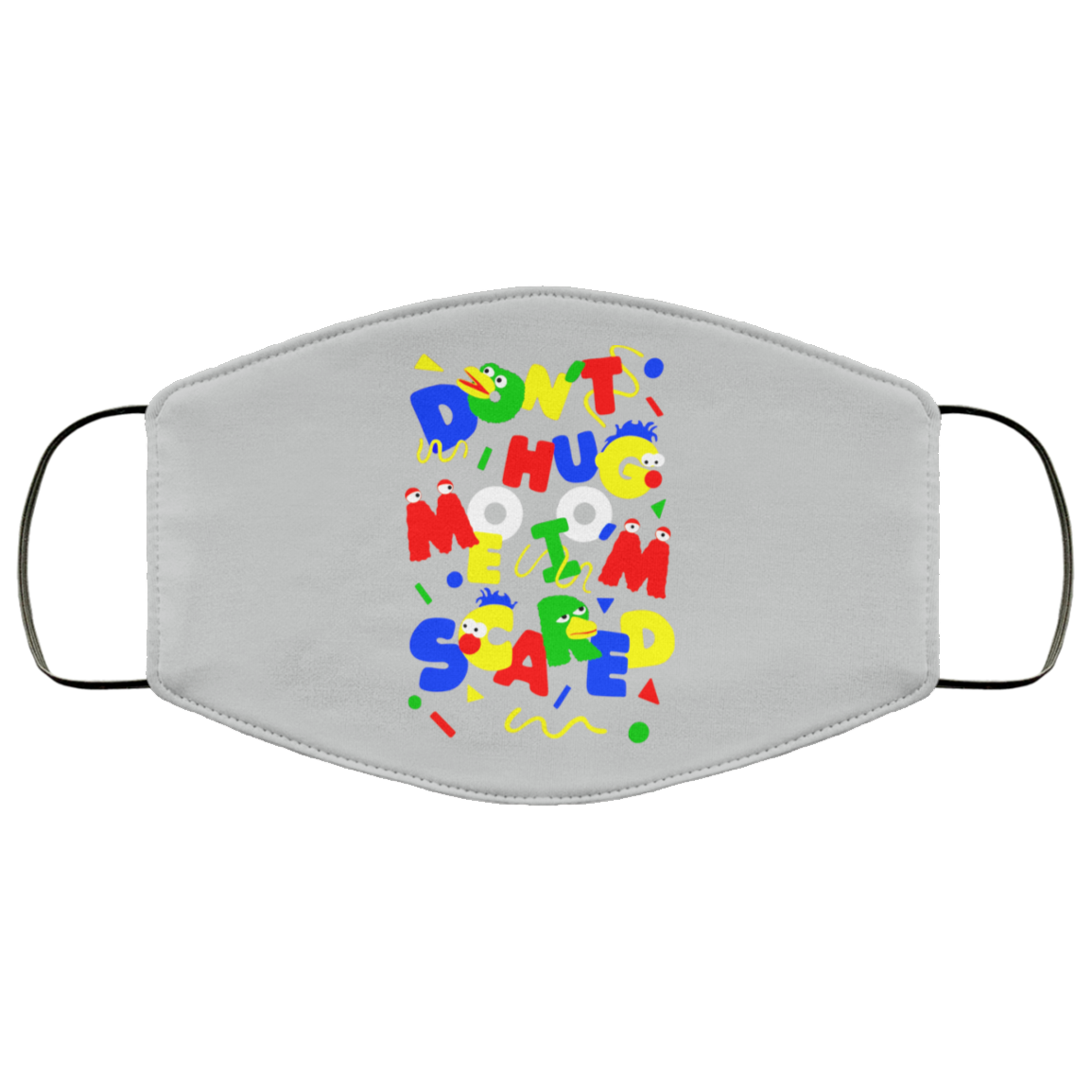 Don’t Hug Me I’m Scared Face Mask