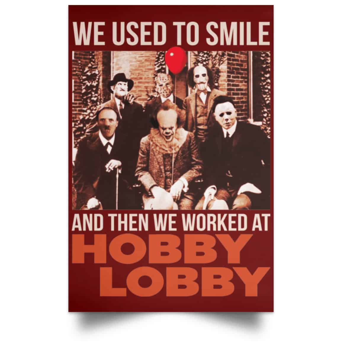 We Used To Smile And Then We Worked At Hobby Lobby Posters