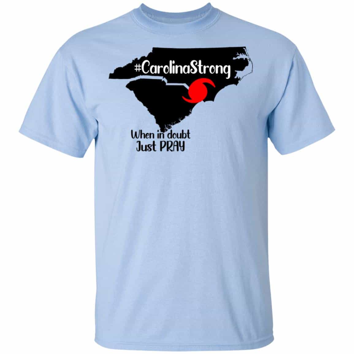 Carolina Strong When In Doubt Just Pray Shirt, Hoodie, Tank