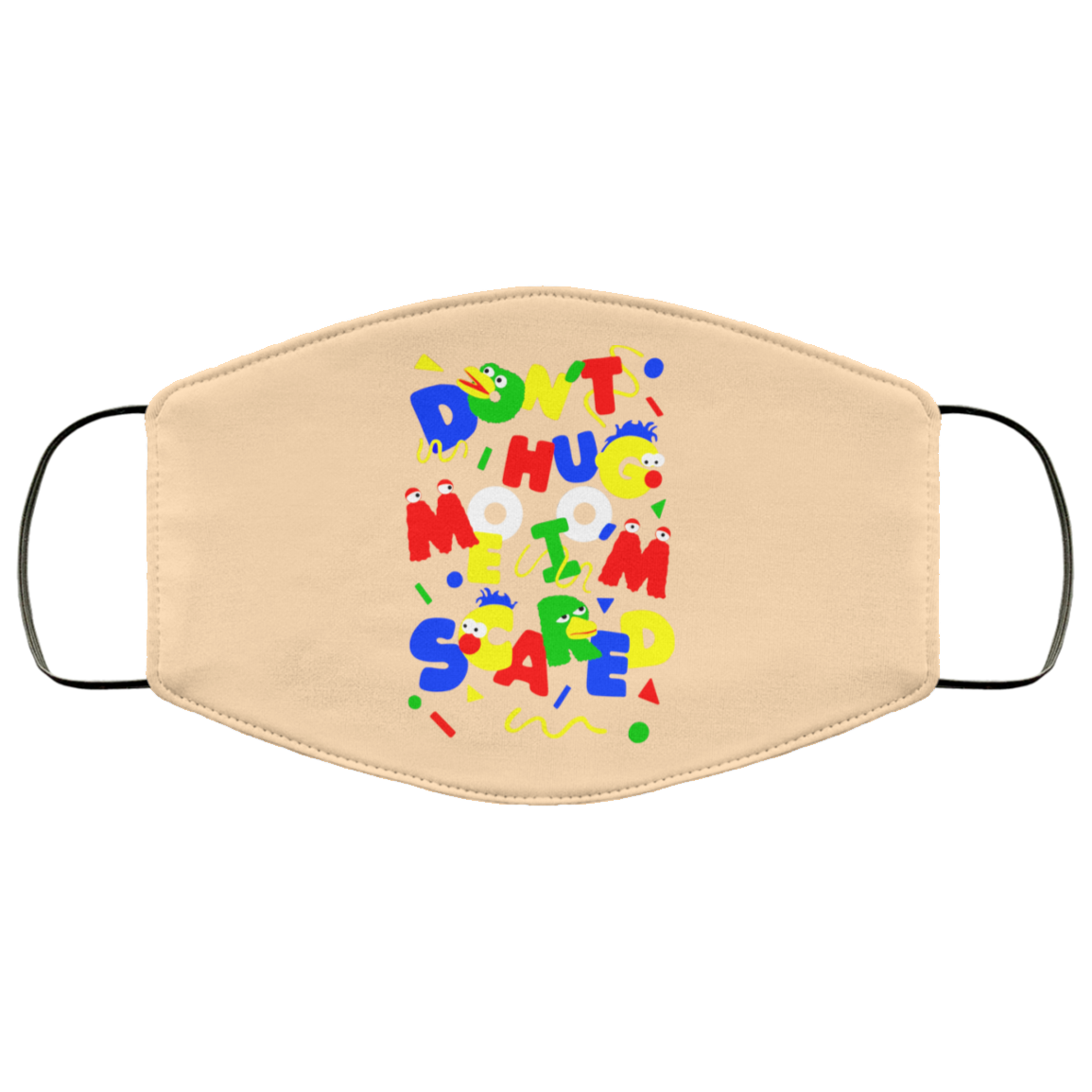 Don’t Hug Me I’m Scared Face Mask
