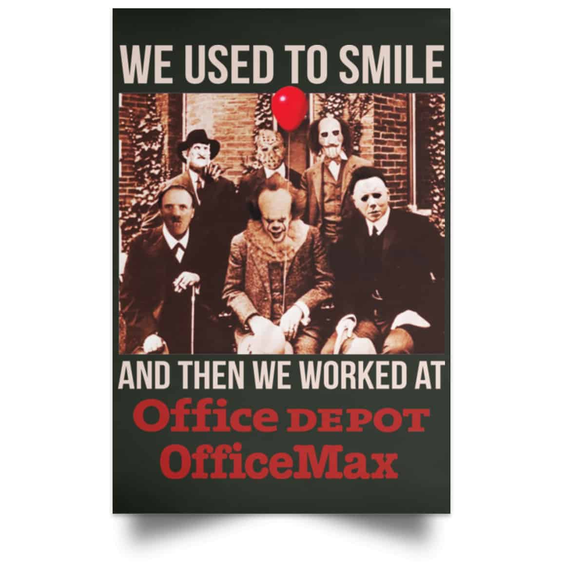 We Used To Smile And Then We Worked At Office Depot Poster