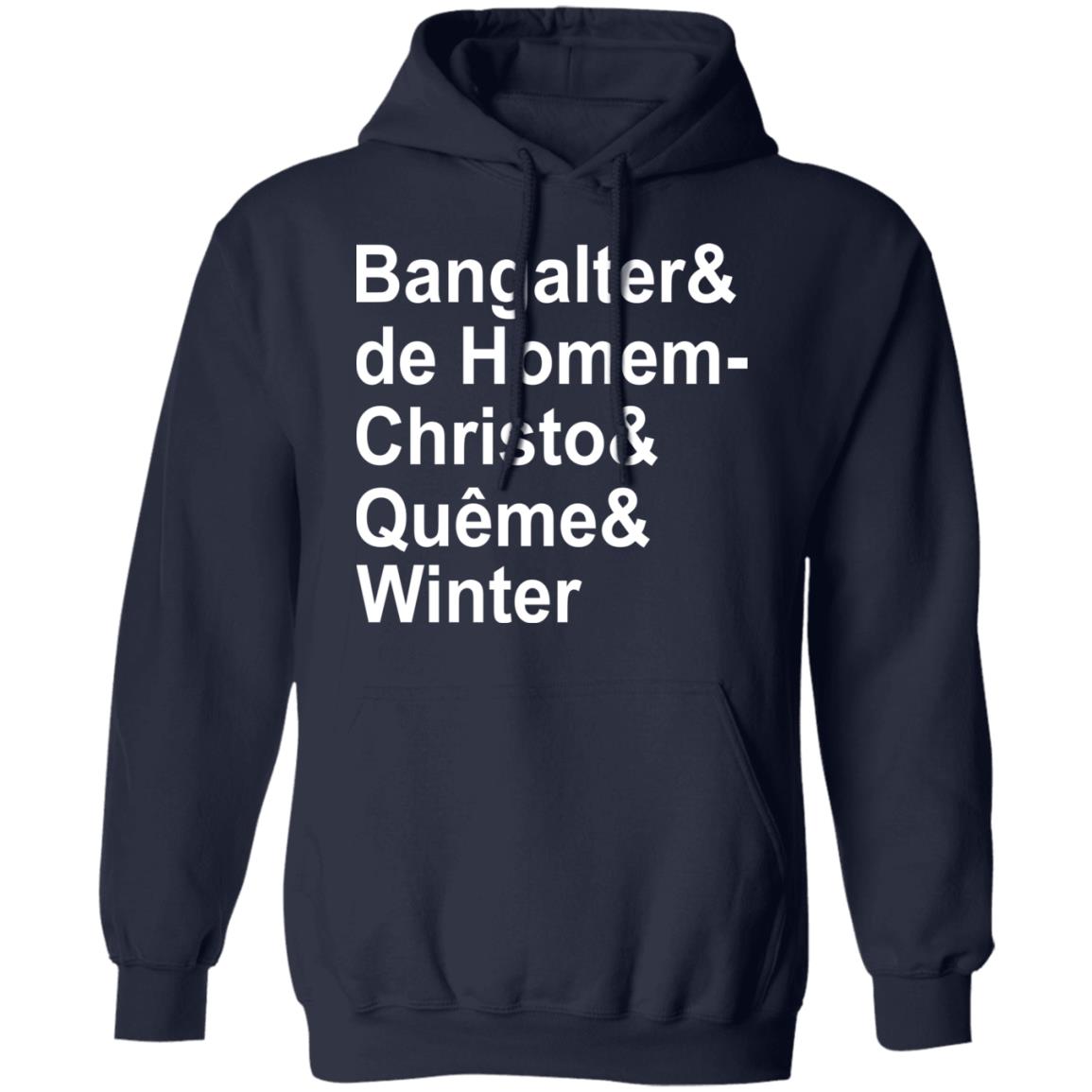 Bangalter & De Homem- Christo & Quême & Winter Shirt, Hoodie, Tank