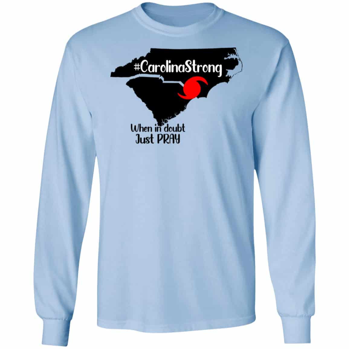 Carolina Strong When In Doubt Just Pray Shirt, Hoodie, Tank