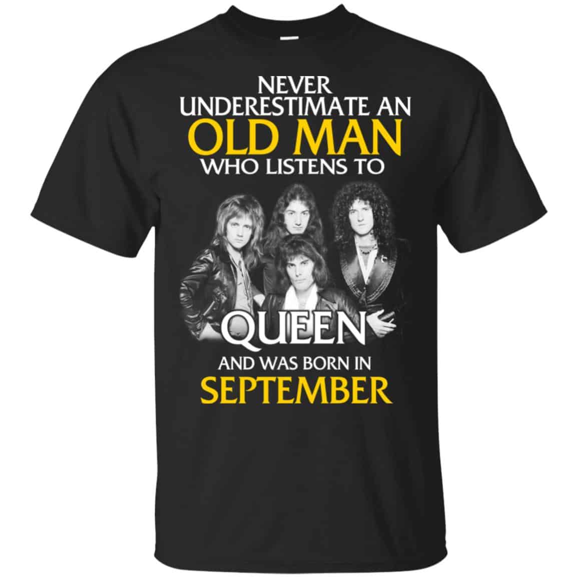 An Old Man Who Listens To Queen And Was Born In September T-Shirts, Hoodie, Tank