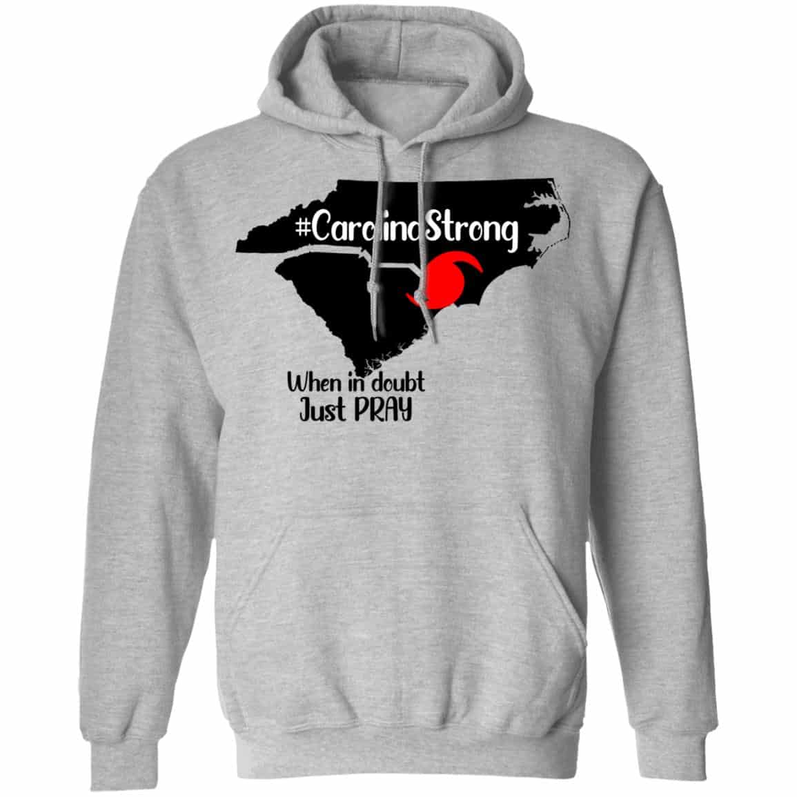 Carolina Strong When In Doubt Just Pray Shirt, Hoodie, Tank
