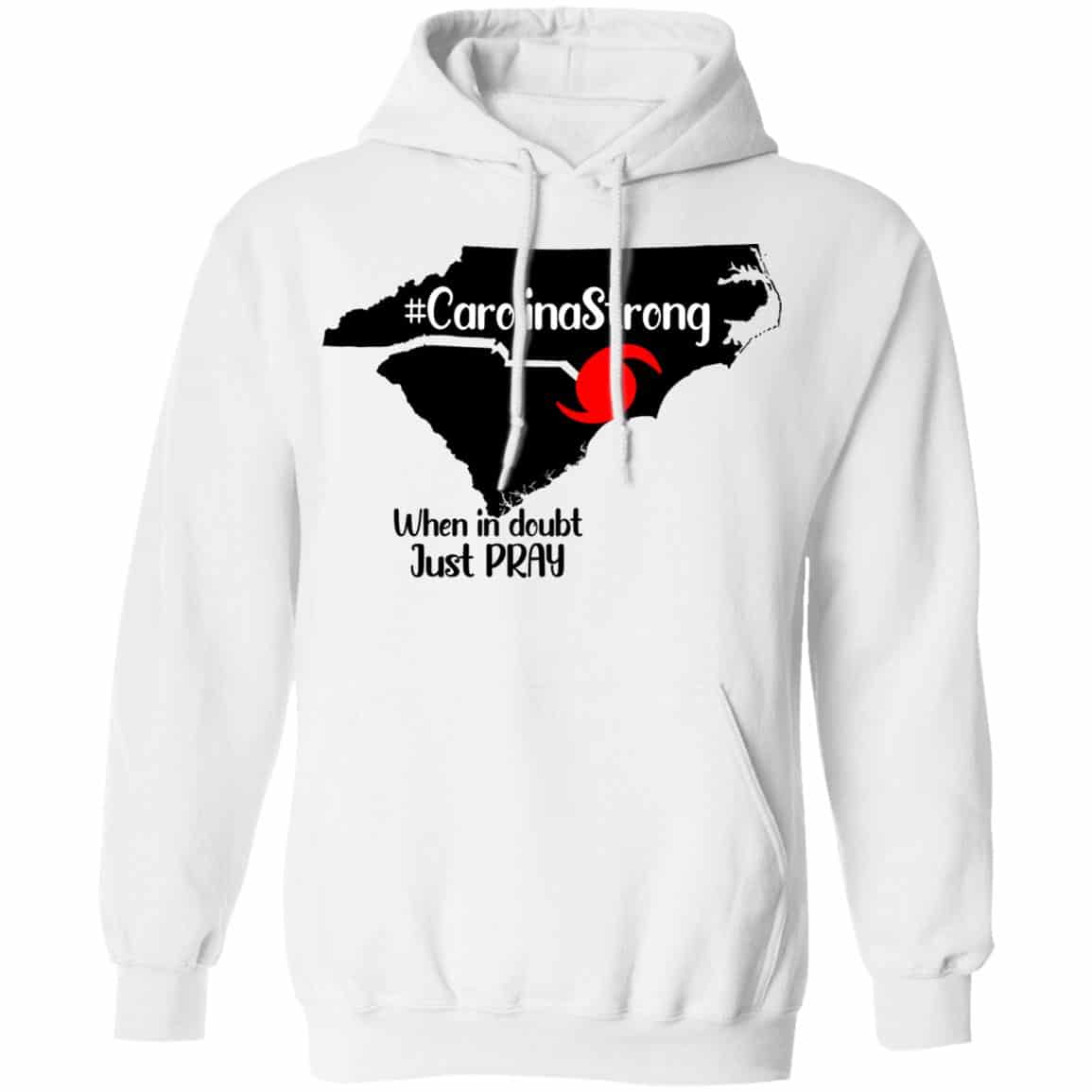 Carolina Strong When In Doubt Just Pray Shirt, Hoodie, Tank