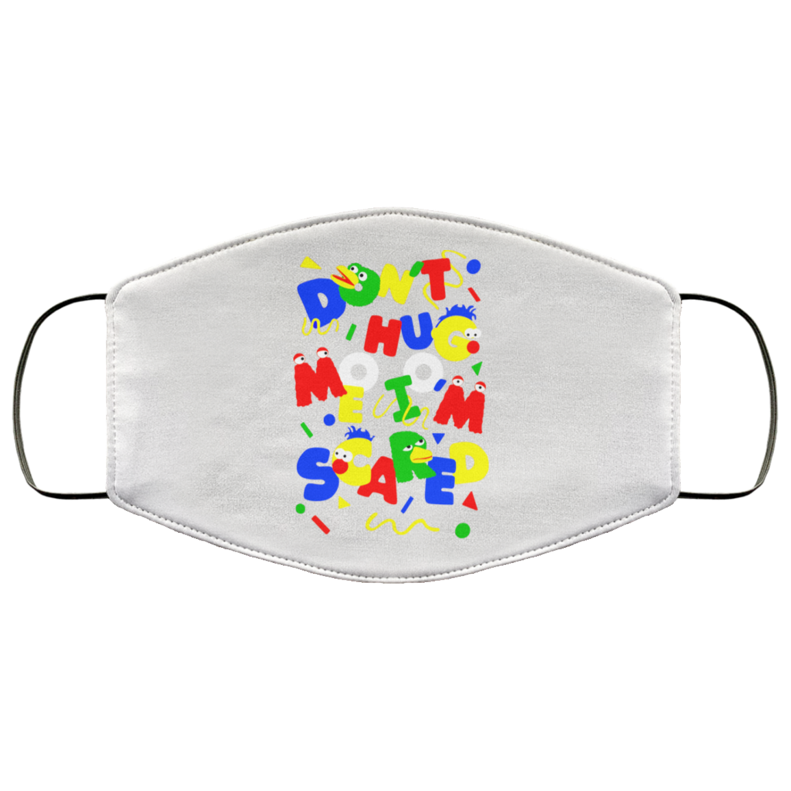 Don’t Hug Me I’m Scared Face Mask