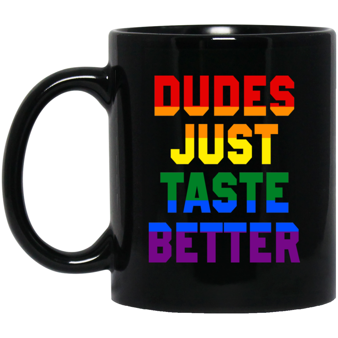 Dudes Just Taste Better LGBT Mug