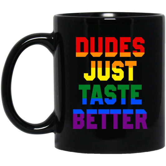 Dudes Just Taste Better LGBT Mug