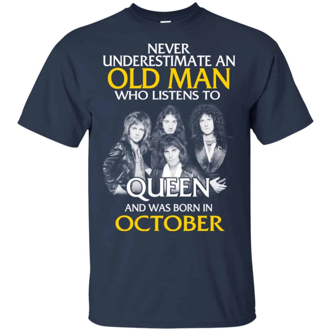 An Old Man Who Listens To Queen And Was Born In October T-Shirts, Hoodie, Tank
