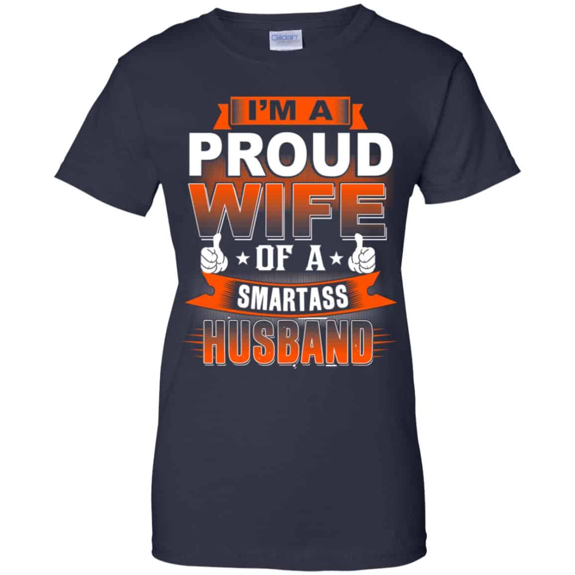 I’m A Proud Wife Of A Smartass Husband Shirt, Hoodie, Tank