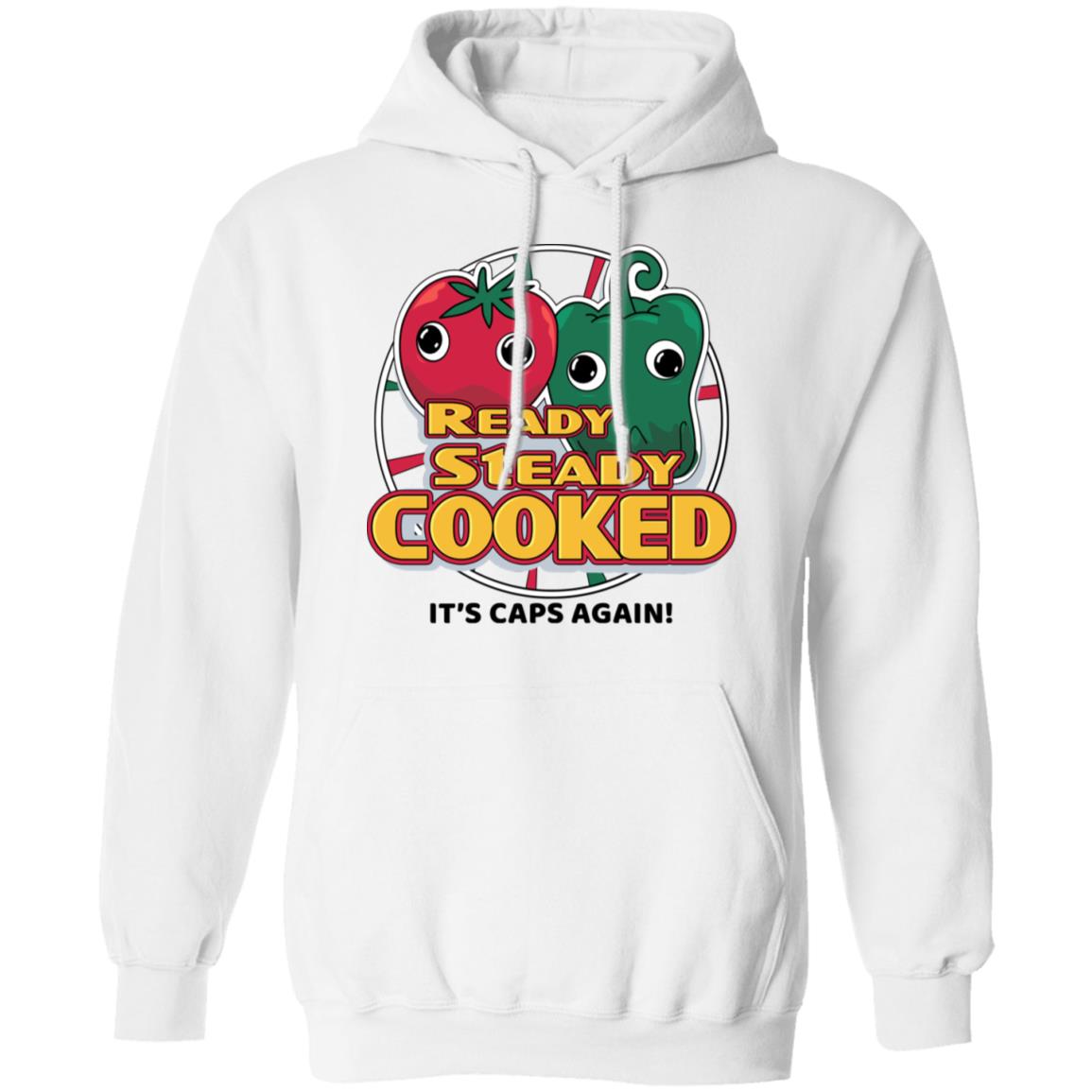 Ready Steady Cooked It’s Caps Again Shirt, Hoodie, Tank