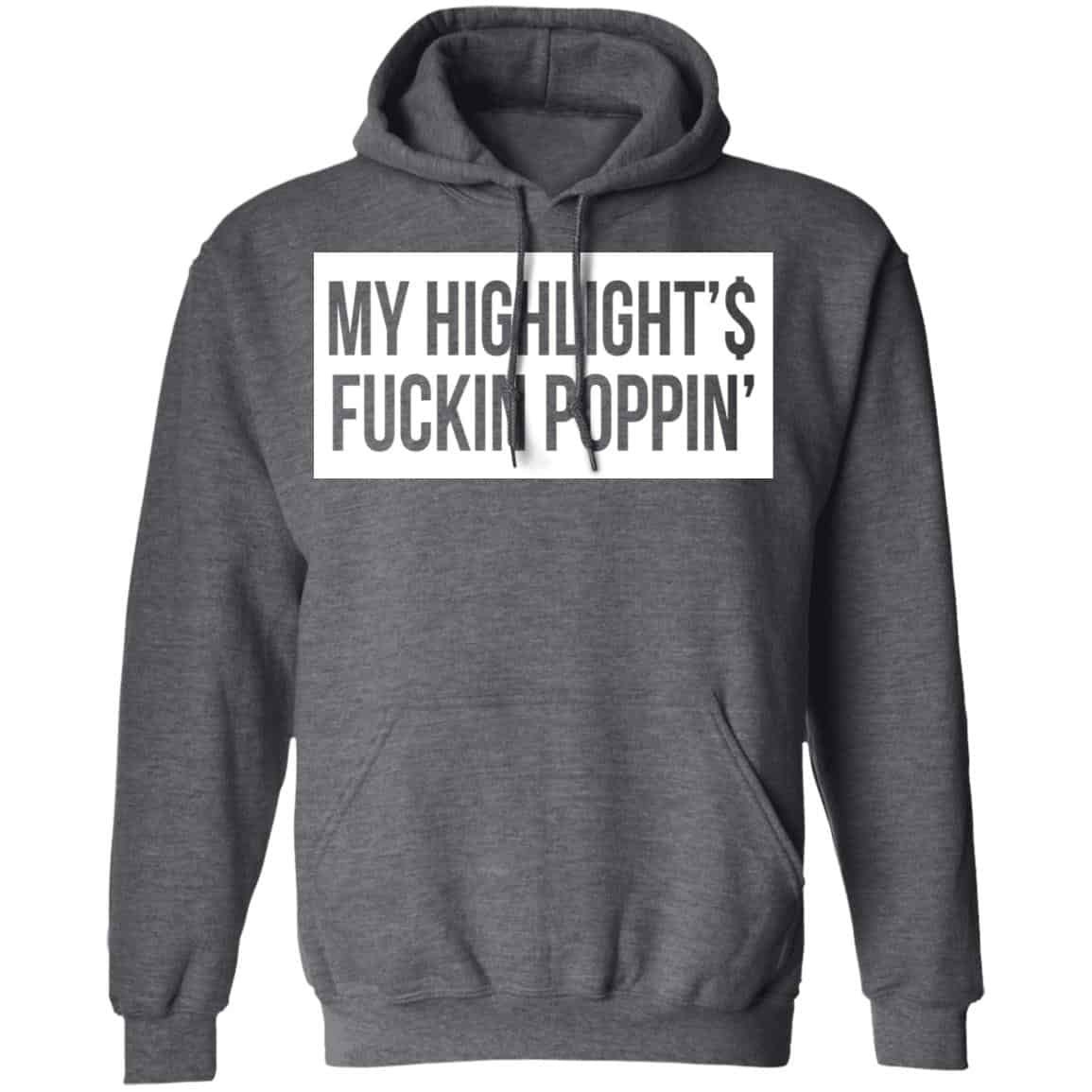 My Highlight Is Fucking Poppin Shirt, Hoodie, Tank