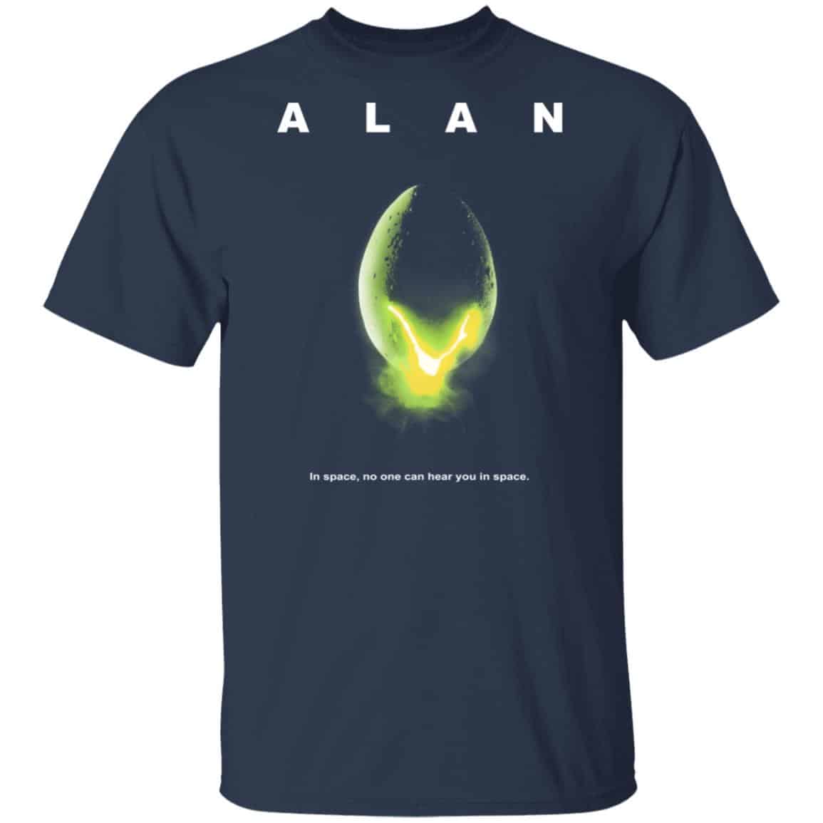 ALAN – In Space No One Can Hear You In Space Shirt, Hoodie, Tank