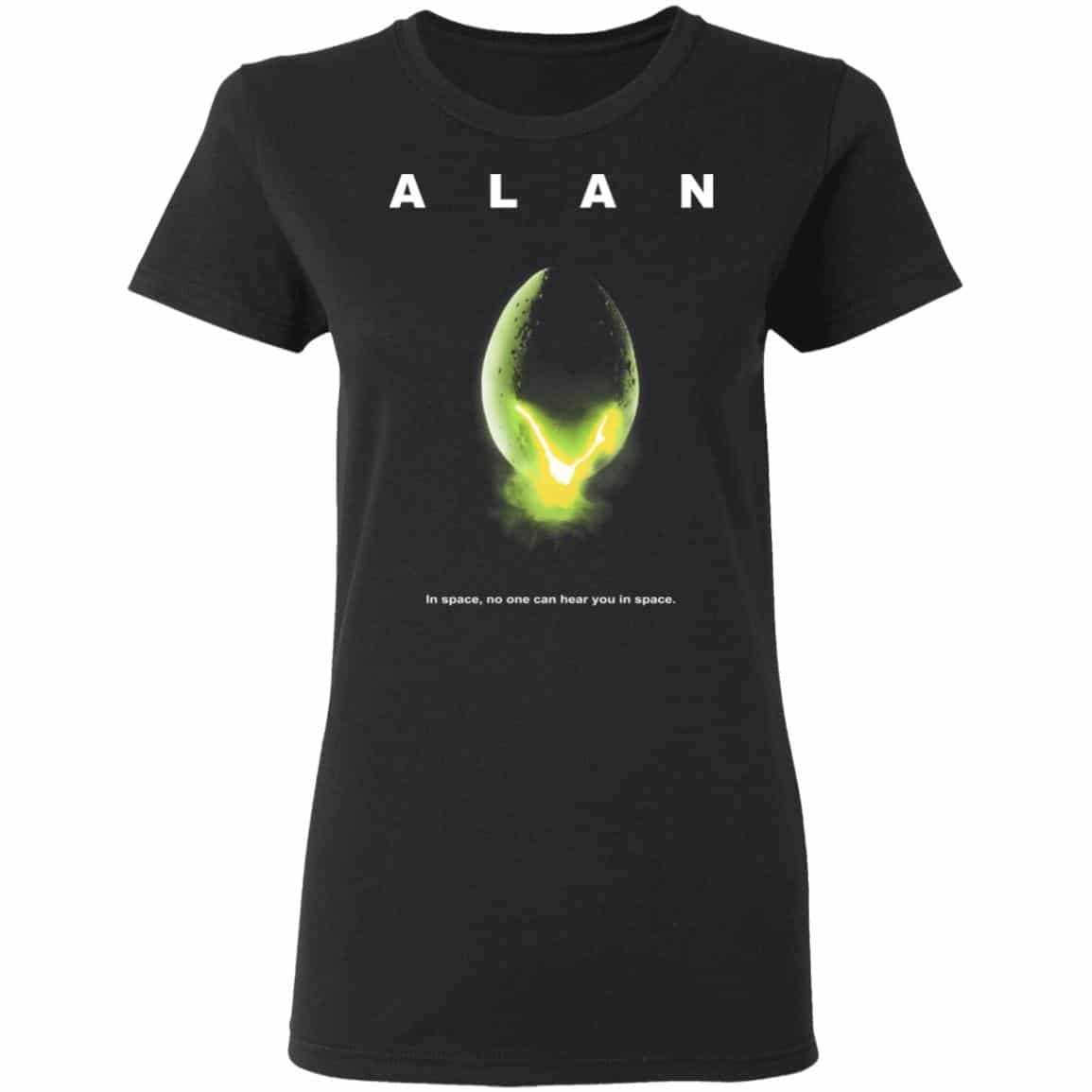 ALAN – In Space No One Can Hear You In Space Shirt, Hoodie, Tank