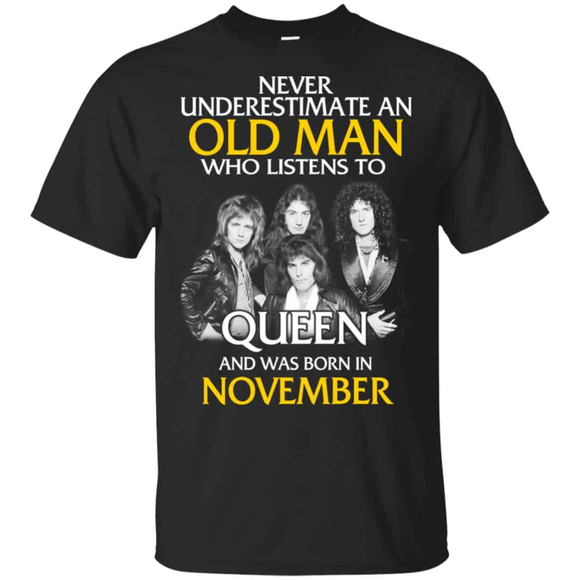 An Old Man Who Listens To Queen And Was Born In November T-Shirts, Hoodie, Tank