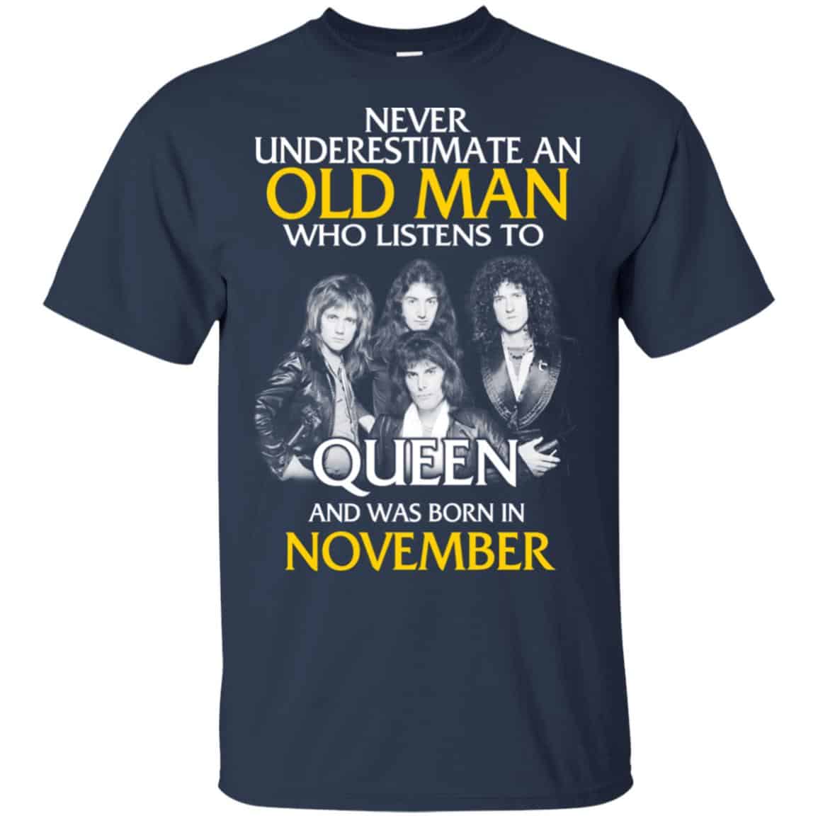 An Old Man Who Listens To Queen And Was Born In November T-Shirts, Hoodie, Tank