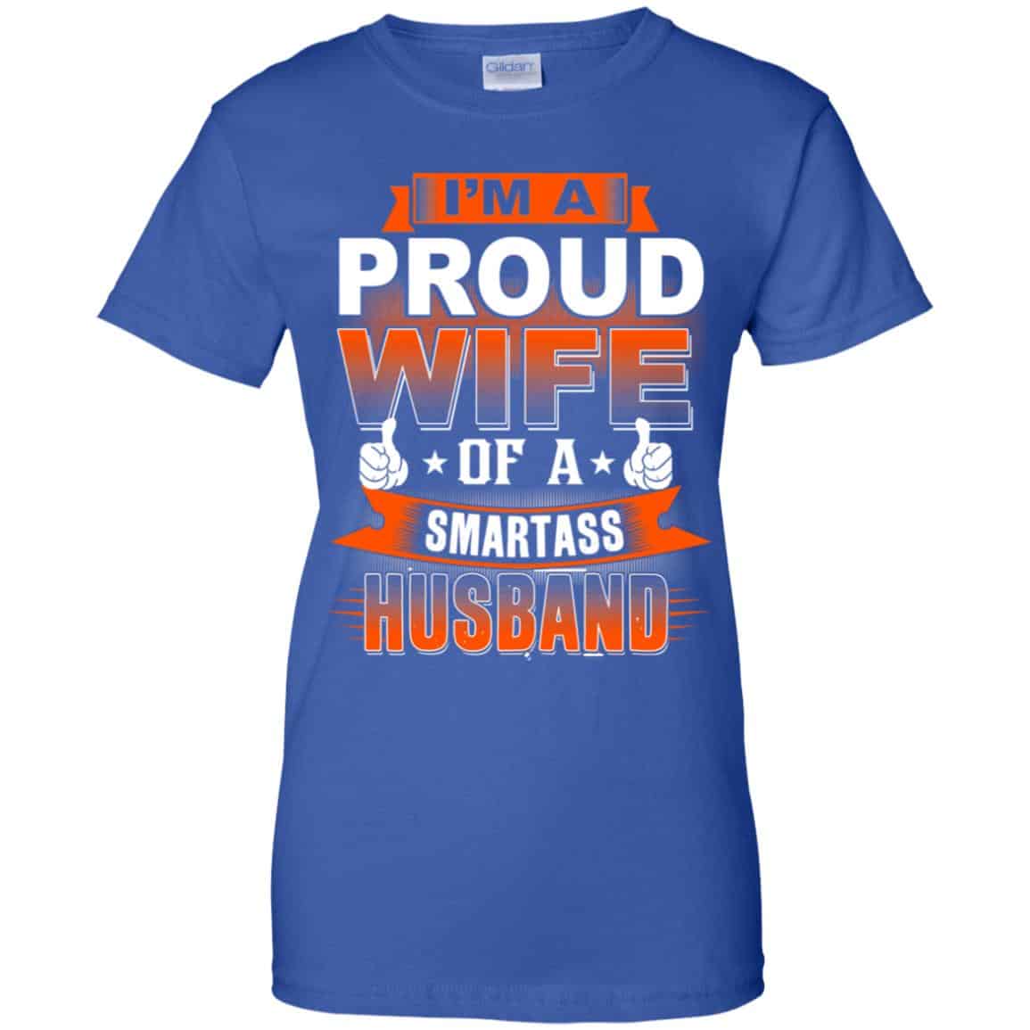 I’m A Proud Wife Of A Smartass Husband Shirt, Hoodie, Tank