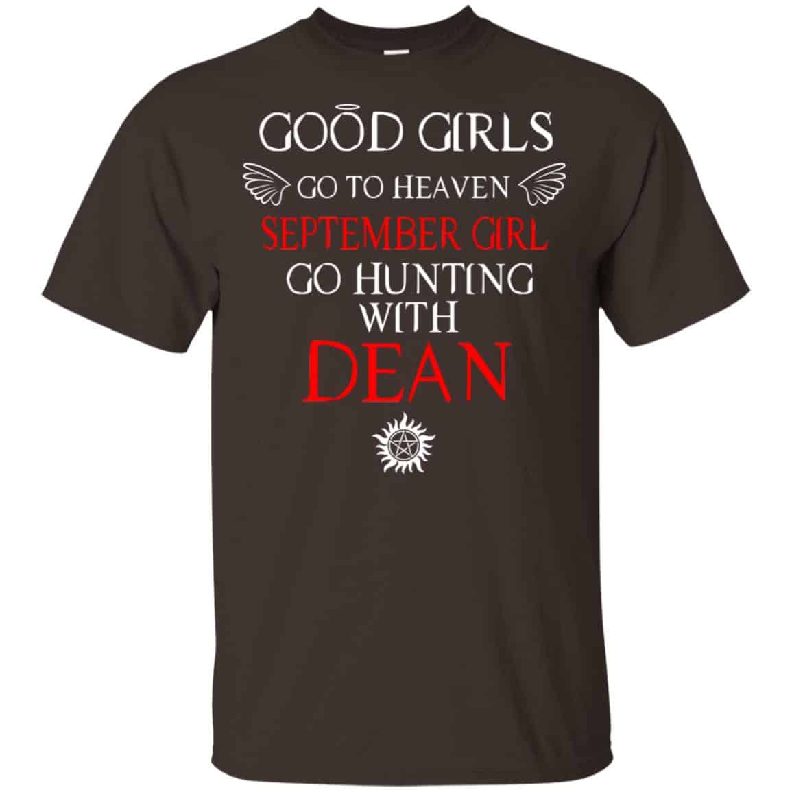 Supernatural: Good Girls Go To Heaven September Girl Go Hunting With Dean T-Shirts, Hoodie, Tank
