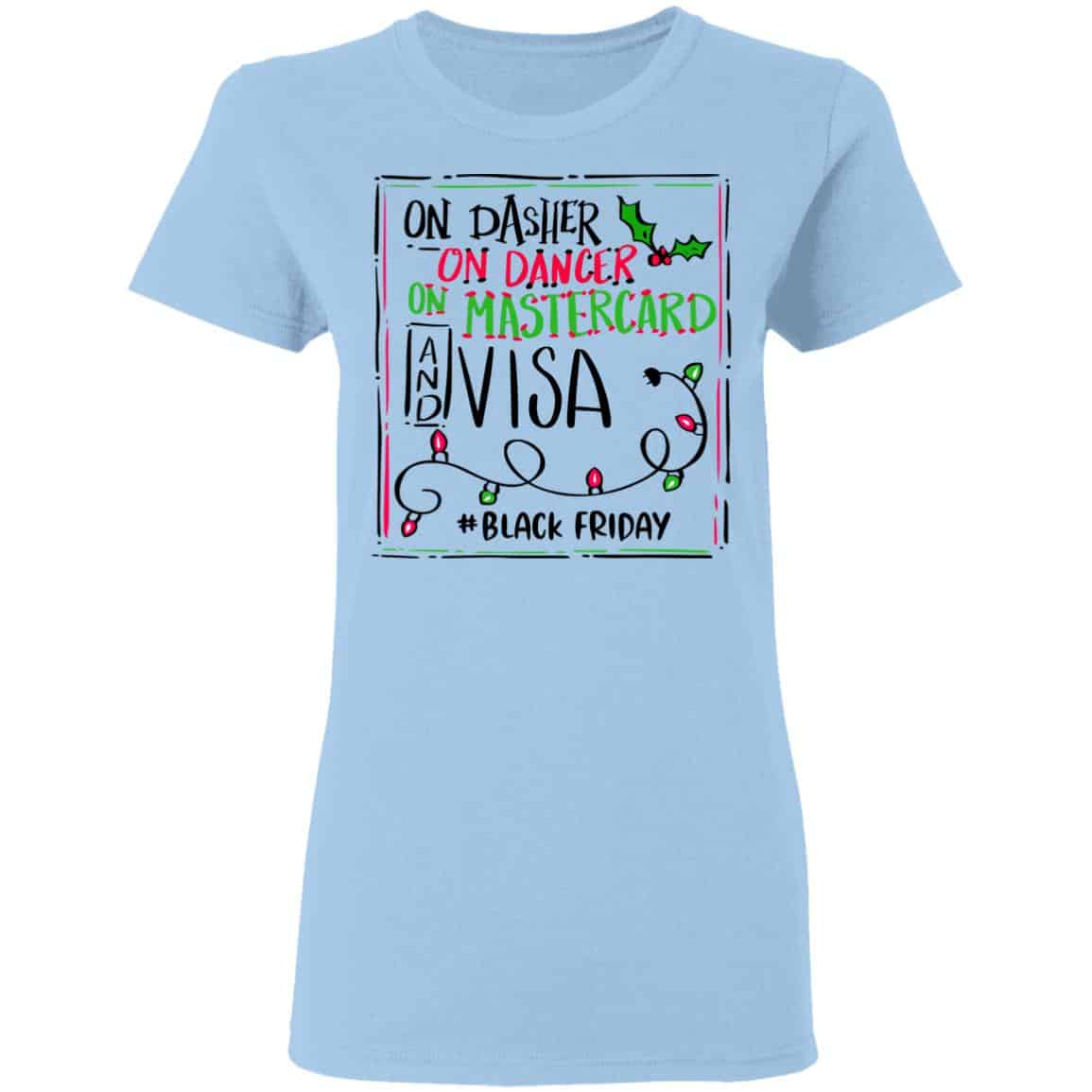 On Dasher On Dancer On Mastercard And Visa #Blackfriday Shirt, Hoodie, Tank