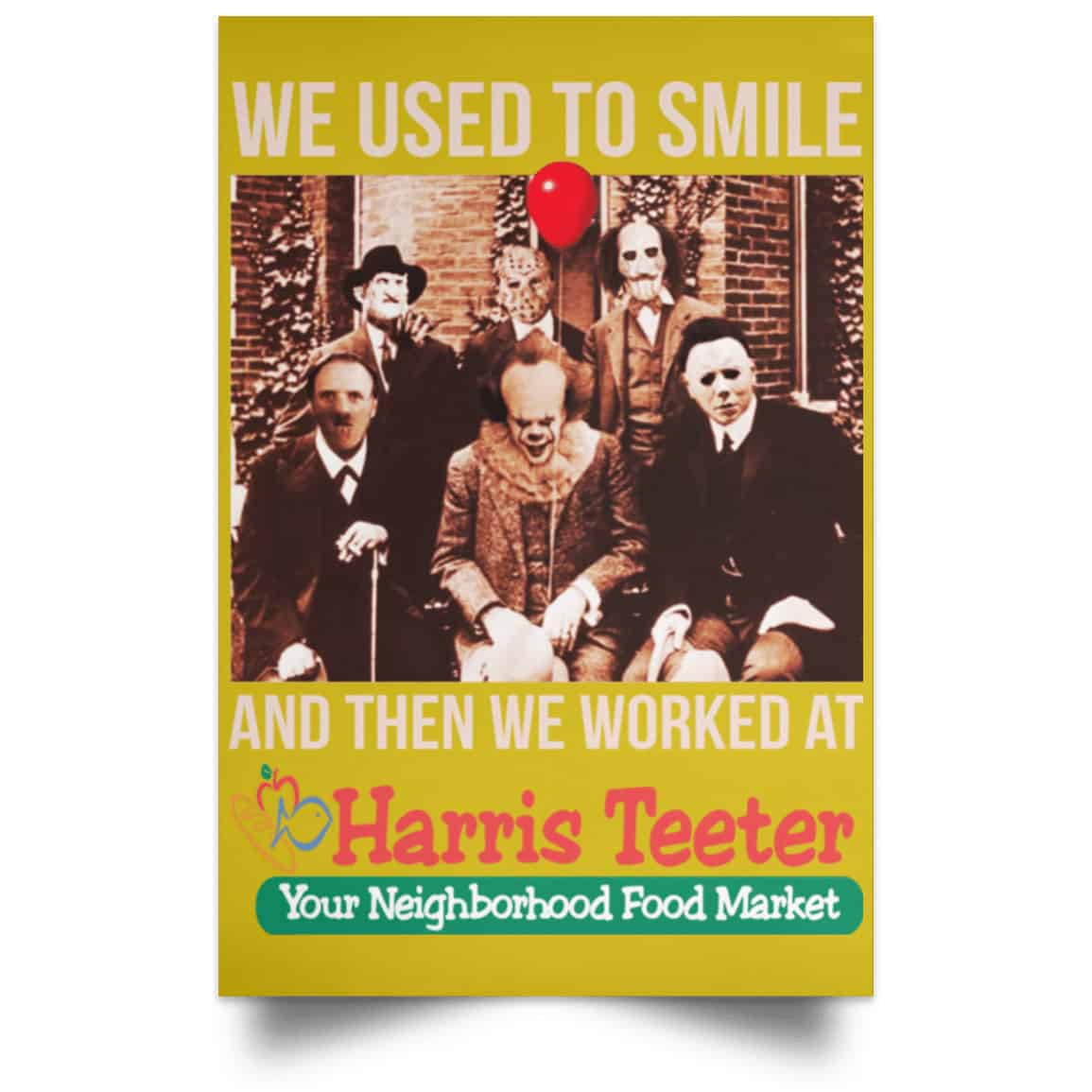 We Used To Smile And Then We Worked At Harris Teeter Posters