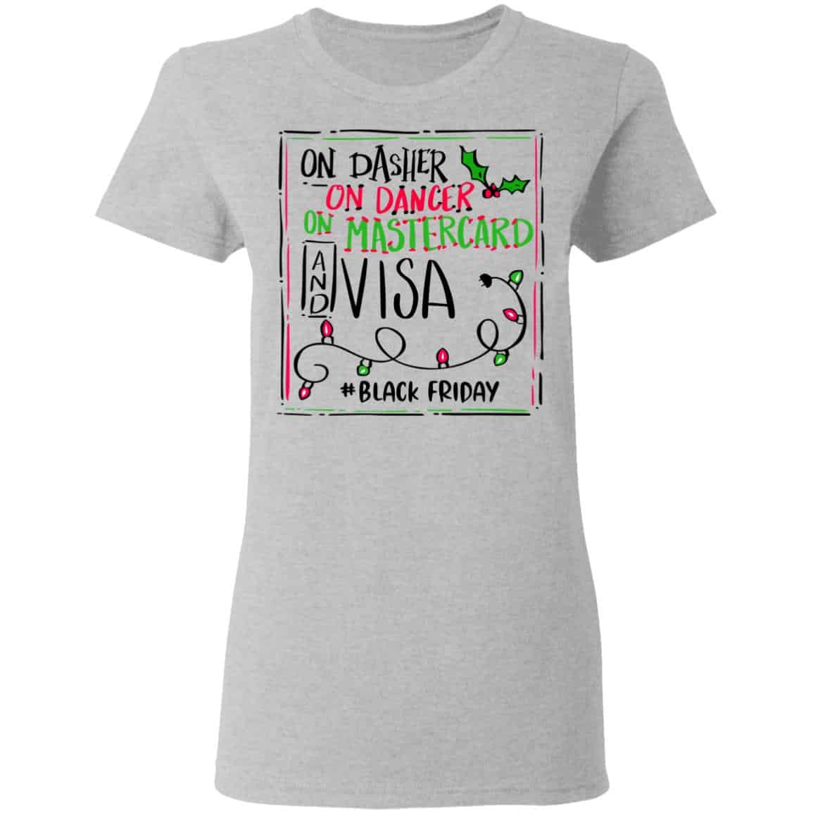 On Dasher On Dancer On Mastercard And Visa #Blackfriday Shirt, Hoodie, Tank