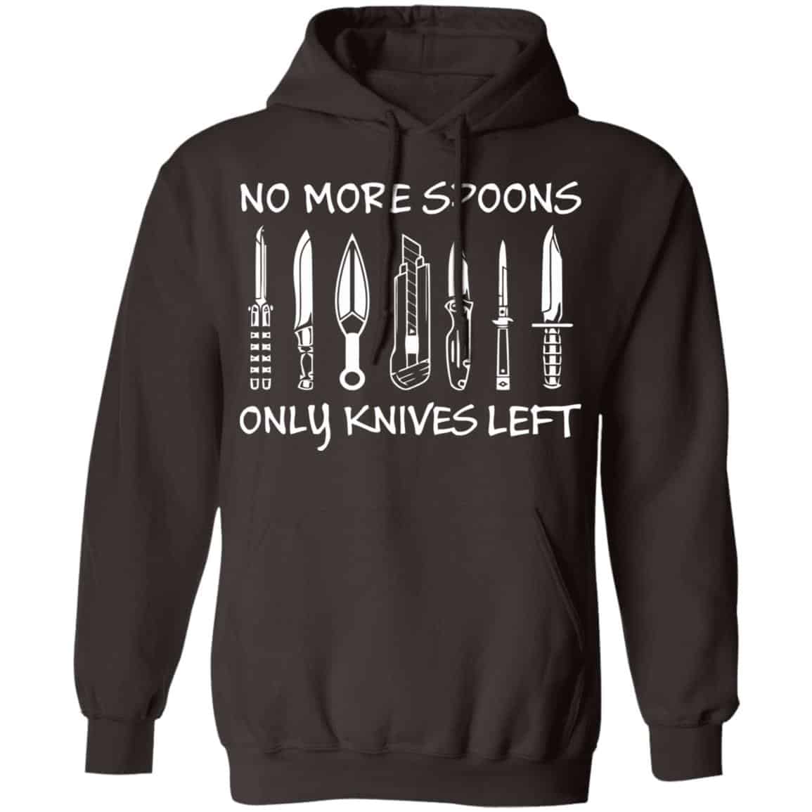 No More Spoons Only Knives Left Shirt, Hoodie, Tank