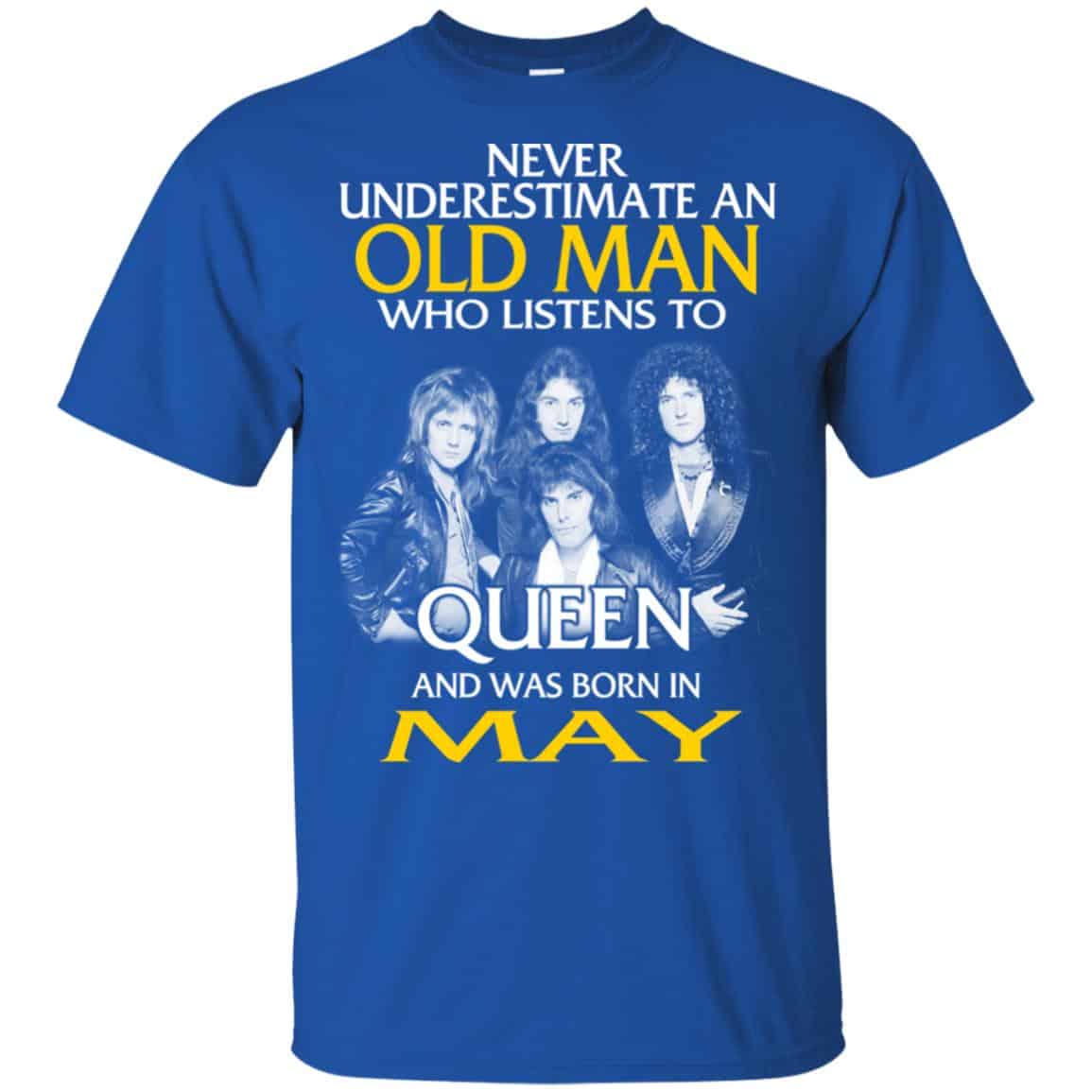 An Old Man Who Listens To Queen And Was Born In May T-Shirts, Hoodie, Tank