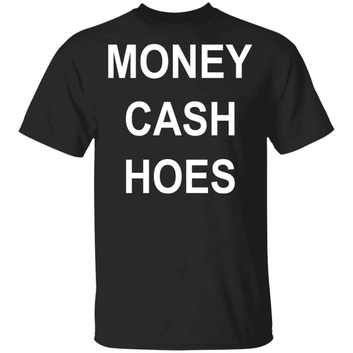 Money Cash Hoes Shirt, Hoodie, Tank