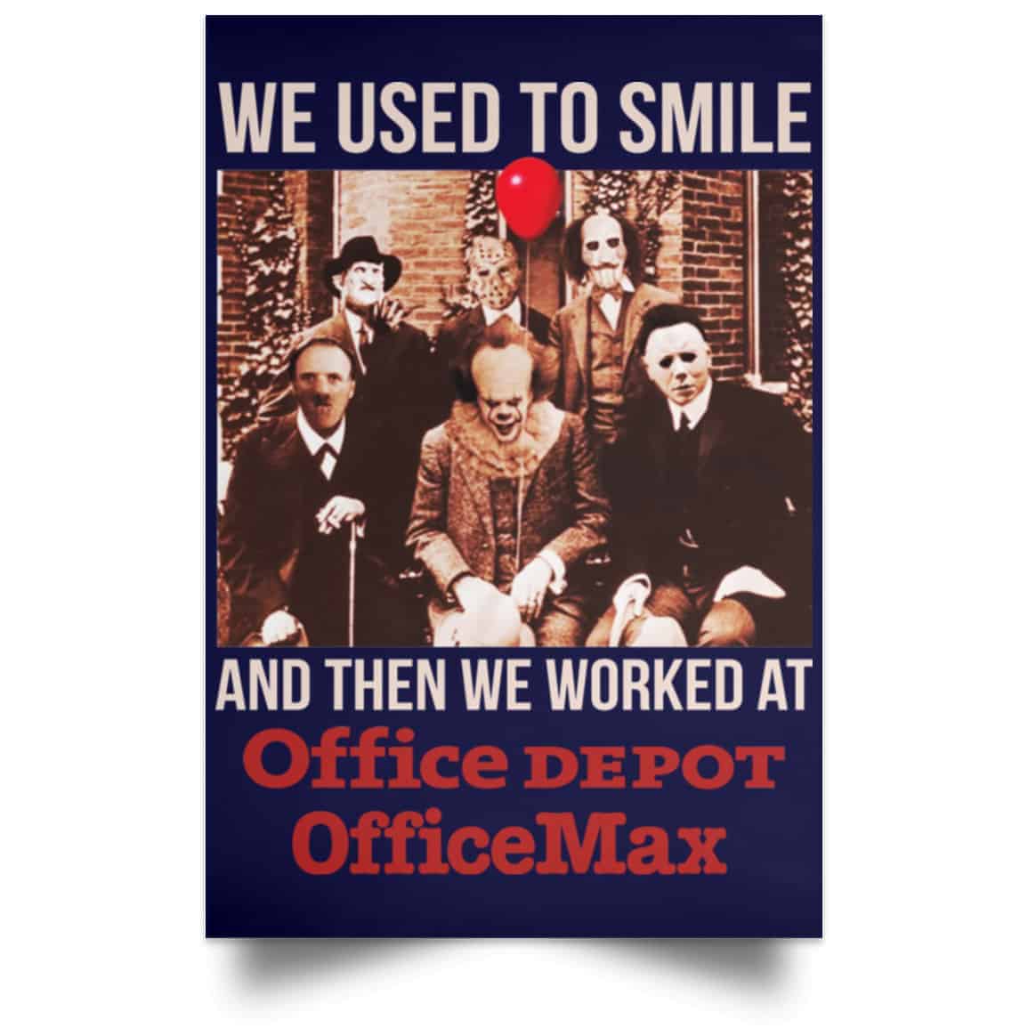 We Used To Smile And Then We Worked At Office Depot Poster