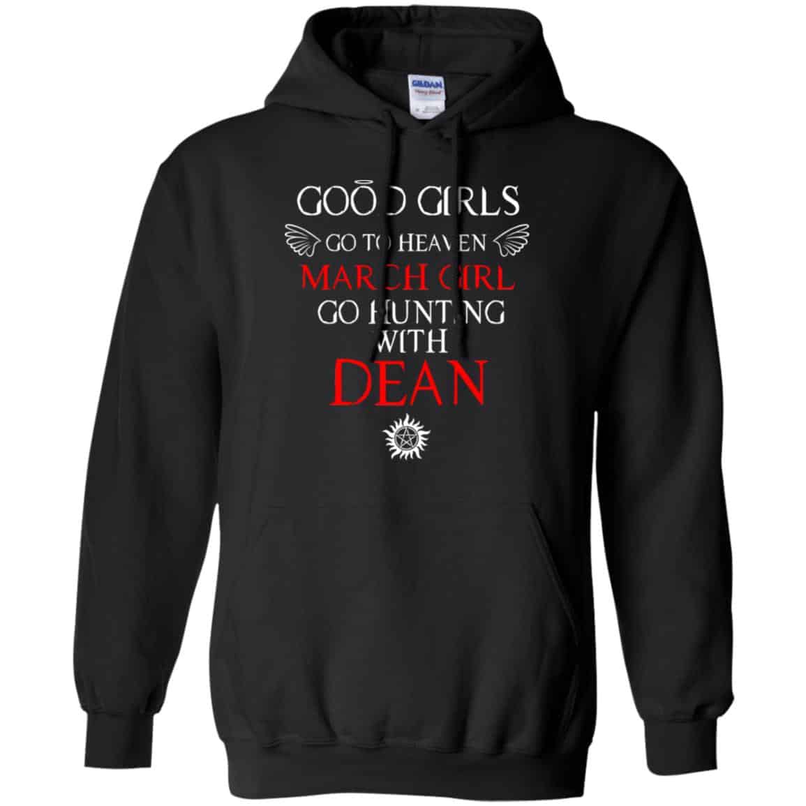 Supernatural: Good Girls Go To Heaven March Girl Go Hunting With Dean T-Shirts, Hoodie, Tank