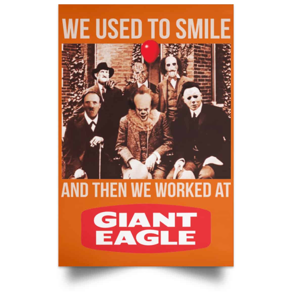 We Used To Smile And Then We Worked At Giant Eagle Posters