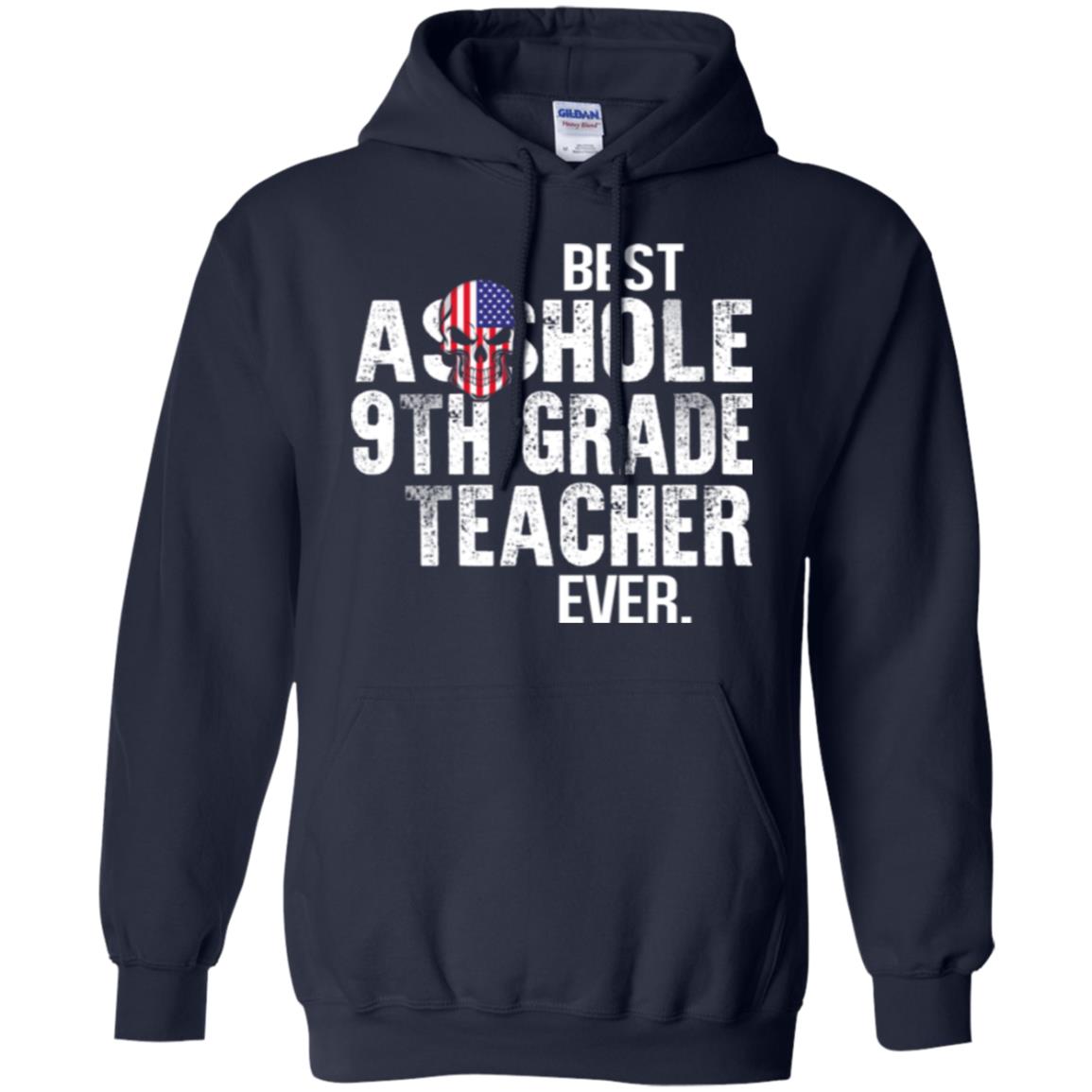 Best Asshole 9th Grade Teacher Ever T-Shirts, Hoodie, Tank