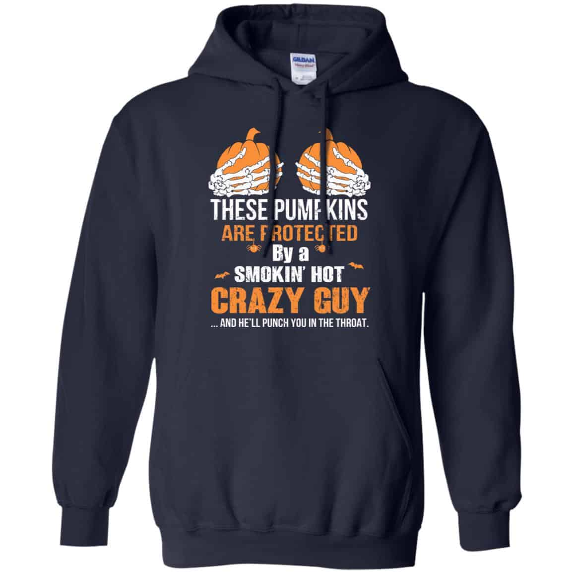 These Pumpkins Are Protected By A Smokin’ Hot Crazy Guy T-Shirts, Hoodie, Tank