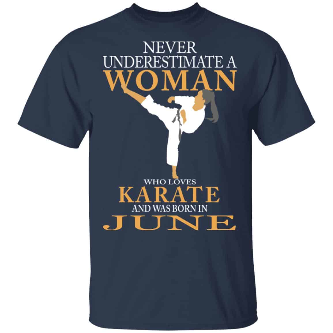 Never Underestimate A Woman Who Loves Karate And Was Born In June Shirt, Hoodie, Tank