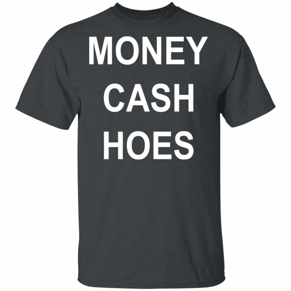 Money Cash Hoes Shirt, Hoodie, Tank