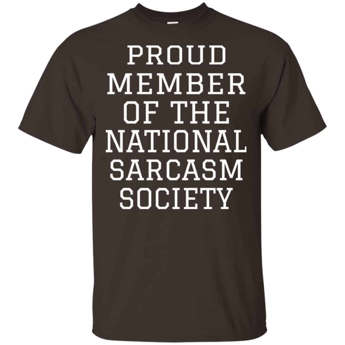 Proud Member Of The National Sarcasm Society Shirt, Hoodie, Tank
